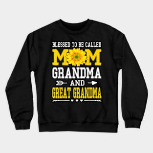 Blessed To Be Called Mom Grandma Great Grandma Mother's Day Crewneck Sweatshirt